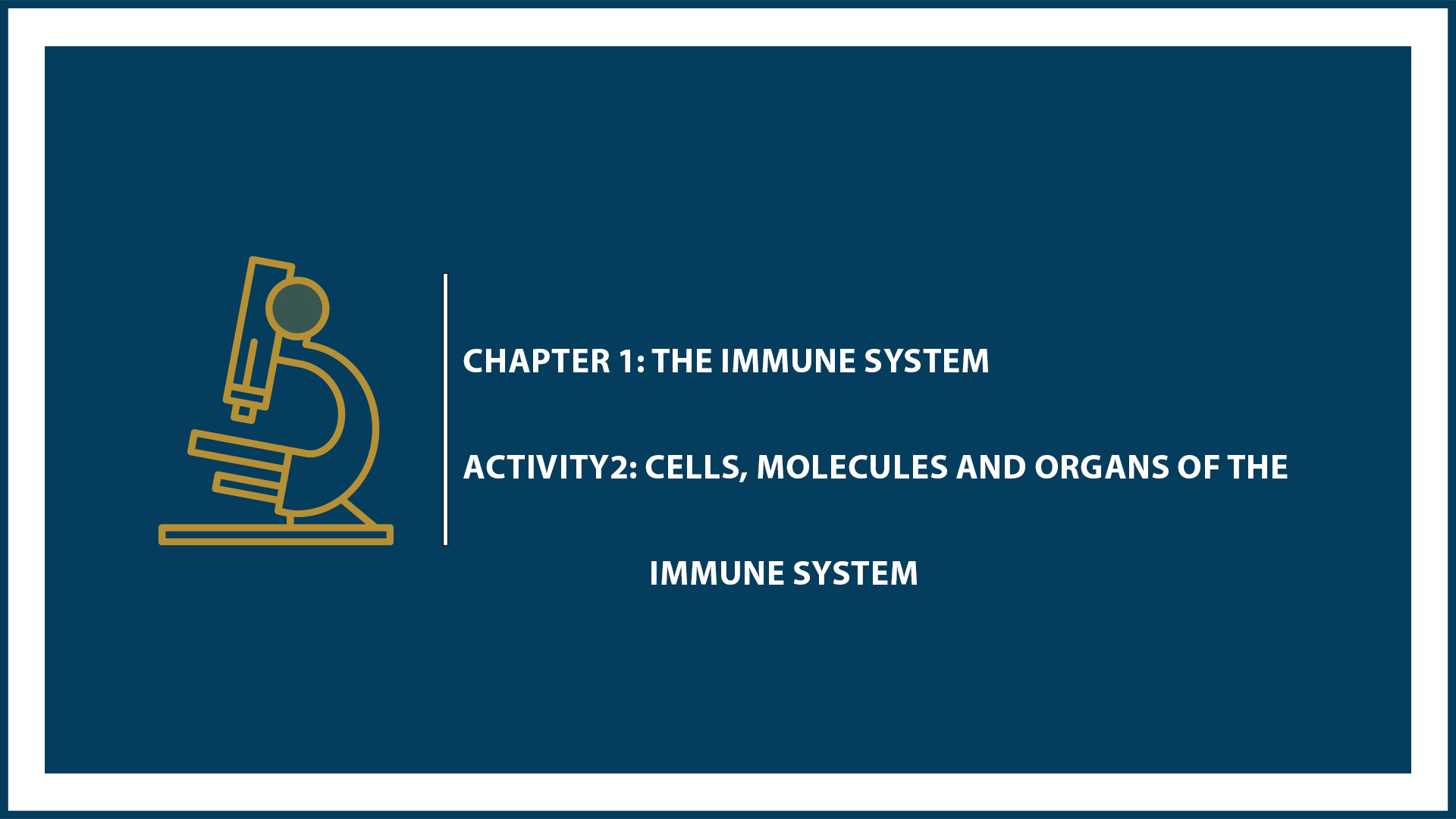 Chapter 1: Activity2: Cells, Molecules and Organs of the Immune System